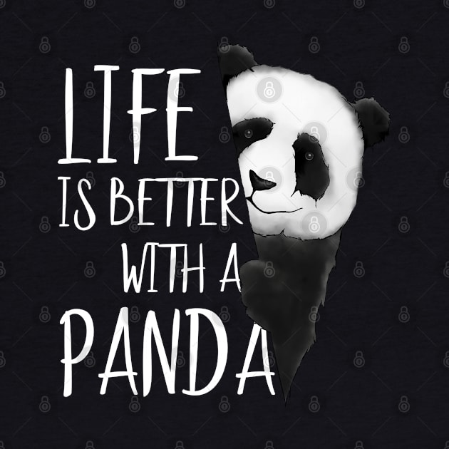 Panda Lovers Life Is Better With A Panda Bear by SkizzenMonster